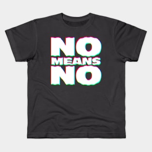 NO MEANS NO ///// Typographic Design Slogan Kids T-Shirt